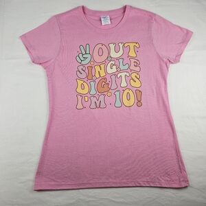 Pink Graphic Tee - Peace Out Single Digits I'm 10 size ladies small